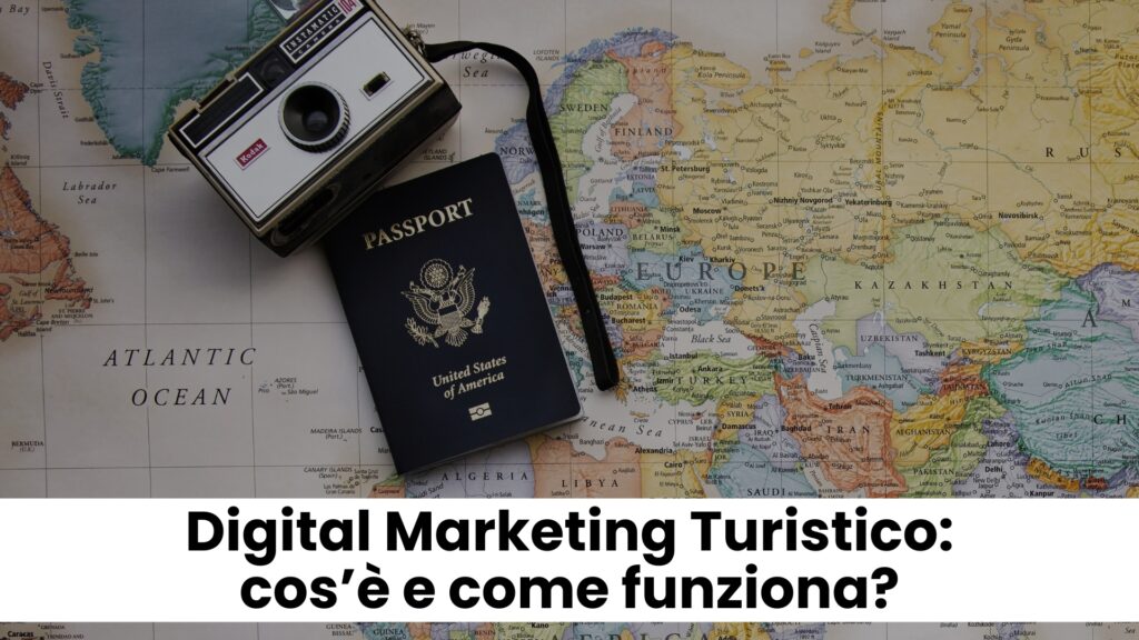 Digital marketing turistico: cos'è e come funziona?
